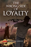 The Wrong Side of Loyalty B0DM8GMRHF Book Cover