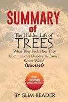 The Hidden Life of Trees: What They Feel, How They Communicate-Discoveries from a Secret World - Summary & Key Points with Bonus Critics Review 1535331771 Book Cover
