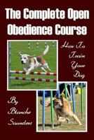 the complete open obedience course 0876057512 Book Cover