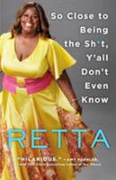 So Close to Being the Sh*t, Y’all Don’t Even Know 125010971X Book Cover