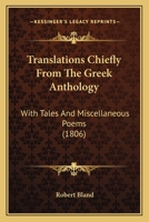 Translations Chiefly From The Greek Anthology: With Tales And Miscellaneous Poems 1165791781 Book Cover