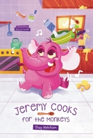 Jeremy Cooks for the Monkeys B0DM8BL8C8 Book Cover