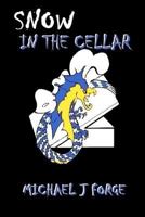 Snow in the Cellar 1470051397 Book Cover