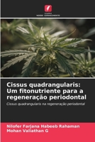 Cissus quadrangularis: Um fitonutriente para a regeneração periodontal (Portuguese Edition) 6139698170 Book Cover