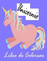 Unicornio Libro de Colorear: Un Bello Libro de colorear para niños pequeños y Edad Preescolar 4-8; con 100 diseños divertidos B08YQR83GQ Book Cover