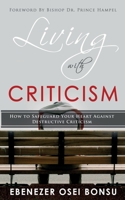 Living with Criticism: How to Safeguard Your Heart Against Destructive Criticism 9988318332 Book Cover