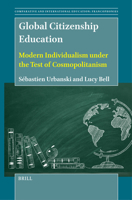 Global Citizenship Education: Modern Individualism Under the Test of Cosmopolitanism 900470115X Book Cover