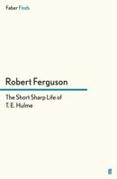 The Short Sharp Life of T.E.Hulme 0571295282 Book Cover