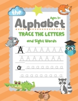 Trace Letters Of The Alphabet and Sight Words: Handwriting Practice Workbook for Kids, Preschool Writing Workbook for Pre K, Kindergarten and Kids Ages 3-5. ABC Preschool 1674342896 Book Cover