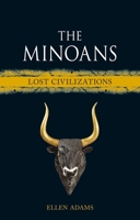 The Minoans: RB - Lost Civilizations 1836390475 Book Cover