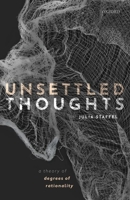 Unsettled Thoughts: A Theory of Degrees of Rationality 0198833717 Book Cover