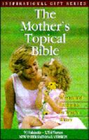 The Mother's Topical Bible: New International Version 1562920154 Book Cover