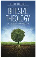 Bitesize Theology: An ABC of the Christian Faith 0852344473 Book Cover
