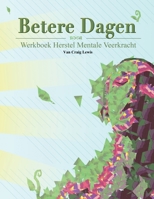 Betere Dagen - Werkboek herstel mentale veerkracht 1387979396 Book Cover