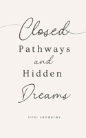 Closed Pathways and Hidden Dreams 9916861919 Book Cover