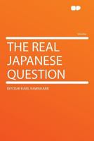 The Real Japanese Question 124110056X Book Cover