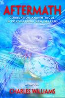 Aftermath: Corruption and Intrigue in Post-Katrina New Orleans 1478797851 Book Cover