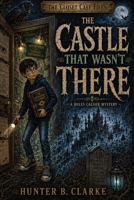 The Castle That Wasn't There (The Closet Case Files) B0H7XF8G6M Book Cover