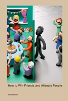 How to Win Friends and Alienate People 1778902529 Book Cover