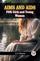 Aims And Aids For Girls And Young Women 9359953571 Book Cover