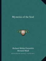 Mysteries of the Soul 0766173038 Book Cover