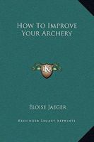 How To Improve Your Archery 1163156086 Book Cover