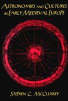 Astronomies and Cultures in Early Medieval Europe 0521778522 Book Cover