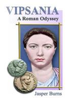 Vipsania: A Roman Odyssey 1499603940 Book Cover