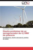 Diseno Preliminar de Un Aerogenerador de 4,5 Mw de Potencia 3847364340 Book Cover