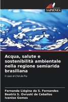 Acqua, salute e sostenibilità ambientale nella regione semiarida brasiliana (Italian Edition) 6208503787 Book Cover