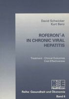 Roferonî-A in Chronic Viral Hepatitis: Treatment - Clinical Outcomes - Cost-Effectiveness 3906752666 Book Cover