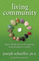 Living Community: Thirty Think Pieces for Moving from Dreams to Reality 1927483859 Book Cover