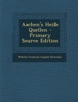 Aachen's Hei�e Quellen 1019296755 Book Cover