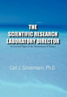 The Scientific Research Laboratory Director: An Essential Figure in the Advancement of Science 1477138560 Book Cover