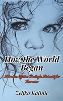 How the World Began B0CN91GS7Y Book Cover