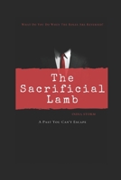 The Sacrificial Lamb: A Past You Can't Escape 1674062265 Book Cover