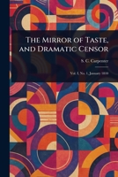 The Mirror of Taste, and Dramatic Censor 1022942336 Book Cover
