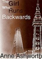 The Girl Who Runs Backwards: Reflections in a Rear View Mirror 1858214904 Book Cover