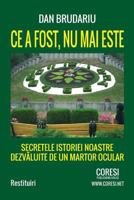 Ce a Fost NU Mai Este. Secretele Istoriei Noastre Dezvaluite de Un Martor Ocular: Restituiri 1719289522 Book Cover