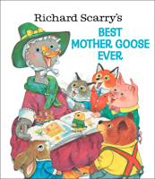 Richard Scarry's Best Mother Goose Ever (Giant Little Golden Book) 0307155781 Book Cover