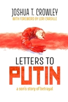 Letters to Putin : A Son's Story of Betrayal 1691507911 Book Cover