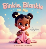 Binkie, Blankie and Me B0FWT4CF4T Book Cover