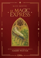 Le Magic'Express - Révèle ta puissance intérieure grâce à Harry Potter (French Edition) 2386274381 Book Cover