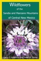 Wildflowers of the Sandia and Manzano Mountains of Central New Mexico 1578335299 Book Cover