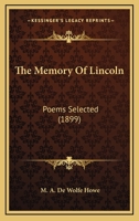 The Memory Of Lincoln: Poems Selected 1172147655 Book Cover