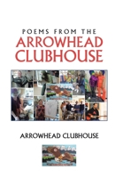 Poems from the Arrowhead Clubhouse 1664152202 Book Cover