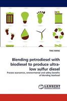 Blending petrodiesel with biodiesel to produce ultra-low sulfur diesel 3838379888 Book Cover