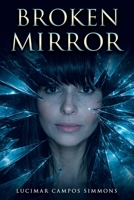 BROKEN MIRROR: LIBERATION FROM A NARCISSIST - MY JOURNEY AND HOW GOD TRANSFORMED MY SUFFERING INTO VICTORY, PREPARING ME FOR MINISTRY B0GL8MY4Z3 Book Cover