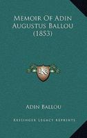 Memoir Of Adin Augustus Ballou 1166298124 Book Cover
