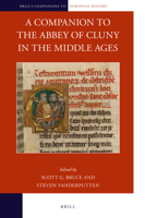 A Companion to the Abbey of Cluny in the Middle Ages 9004470131 Book Cover